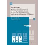 New space, la nouvelle economie des activit�s spatiales : enjeux juridiques et ethiques