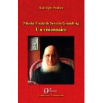 Nikolai frederik severin grundtvig - un visionnaire