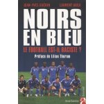 Noirs en bleu - le football est - il raciste ?