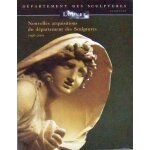 Nouvelles acquisitions du departement des sculptures (louvre)