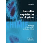 Nouvelles exp�riences de physique - pr�paration a l'oral du capes de physique et chimie