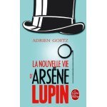 La nouvelle vie d'arsne lupin - retour, aventures, ruses, amours, masques et exploits du gentleman - ...