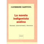 La novela indigenista andina - racismo, etnocentrismo y literatura