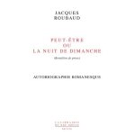 Peut - etre ou la nuit de dimanche (brouillon de prose) - autobiographie romanesque