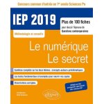 Le num�rique, le secret - concours iep - plus de 100 fiches pour r�ussir l'�preuve de questions contemporaines ...