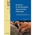Nutrition et alimentation des animaux d'�levage - tome 1