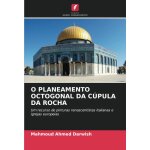 O planeamento octogonal da cpula da rocha