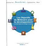 Les objectifs du mill�naire pour le d�veloppement - les huit fa�ons de changer le monde