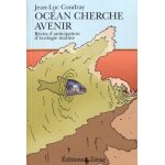 Oc�an cherche avenir - r�cits d'anticipation d'�cologie marine