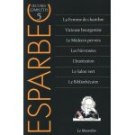 Oeuvres compl�tes d'esparbec - tome 5, la femme de chambre - vicieuse bourgeoisie - le m�decin pervers ...