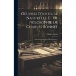Oeuvres d'histoire naturelle et de philosophie de charles bonnet: essai de psychologie et ecrits divers. ...