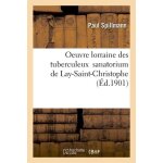 Oeuvre lorraine des tuberculeux sanatorium de lay - saint - christophe