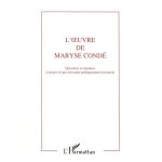 L'oeuvre de maryse condé - a propos d'une ecrivaine politiquement incorrecte L'oeuvre de maryse condé - a propos d'une ecrivaine politiquement incorrecte