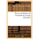 Oeuvres politiques de charlotte de corday