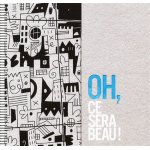 Oh, ce sera beau !