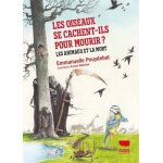 Les oiseaux se cachent - ils pour mourir? - les animaux et la mort