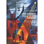 Des oiseaux dans le ciel d'un théâtre Des oiseaux dans le ciel d'un théâtre