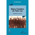 Dans l?ombre de tabu ley - anecdotes et souvenirs