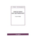 Oncle vania fait les trois huit