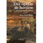 Des op�ras de lumi�re - ravier & thiollier, roman
