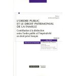 L'ordre public et le droit patrimonial de la famille - contribution a la distinction entre l'ordre public ...