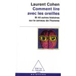Comment lire avec les oreilles - et 40 autres histoires sur le cerveau de l'homme