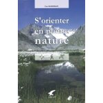 S'orienter en pleine nature - carte topographique, boussole et gps S'orienter en pleine nature - carte topographique, boussole et gps