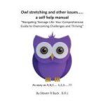Owl stretching and other issues. . . a self help manual Owl stretching and other issues. . . a self help manual