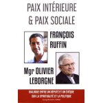 Paix int�rieure et paix sociale - dialogue entre un d�put� et un ev�que sur la spiritualit� et la politique ...