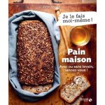 Pain maison, avec ou sans levain, lancez - vous !