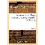 Palm�nor ou la magie naturelle, histoire orientale - tome 2