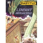 Papyrus - tome 15 - l'enfant hi�roglyphe