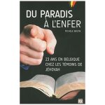 Du paradis a l'enfer : 23 ans chez les t�moins de j�hovah