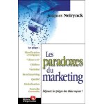 Les paradoxes du marketing - dejouez les pieges des idees recues !