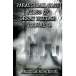 Paranormal case files of great britain (volume four)