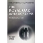 Paranormal perspectives - the royal oak investigations