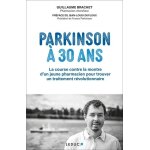 Parkinson a 30 ans - la course contre la montre d'un jeune pharmacien pour trouver un traitement révolutionnai ... Parkinson a 30 ans - la course contre la montre d'un jeune pharmacien pour trouver un traitement révolutionnai ...