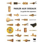 Parler aux oiseaux - le guide des appeaux