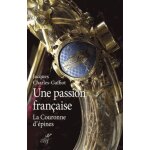 Une passion fran�aise - la couronne d'�pines