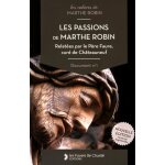 Les passions de marthe robin - relat�es par le p�re faure, cur� de ch�teauneuf
