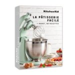 La p�tisserie facile - 1 robot, 80 recettes
