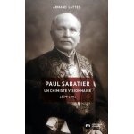 Paul sabatier - un chimiste visionnaire (1854 - 1941)