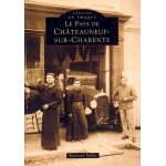 Le pays de ch�teauneuf - sur - charente
