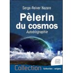 P�lerin du cosmos - autobiographie
