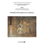 Pens�e politique et famille - actes du colloque international de dijon (21 - 22 mai 2015, universit� ...