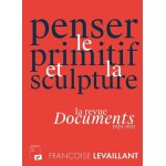 Penser le primitif et la sculpture - la revue documents (1929 - 1931)