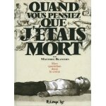 Quand vous pensiez que j'tais mort - mon quotidien dans le coma