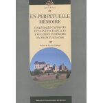 En perptuelle mmoire - collgiales castrales et saintes - chapelles a vocation funraire en france ...