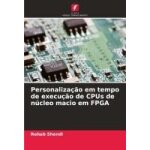 Personaliza��o em tempo de execu��o de cpus de n�cleo macio em fpga