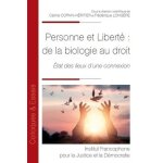 Personne et libert� : de la biologie au droit - etat des lieux d'une connexion